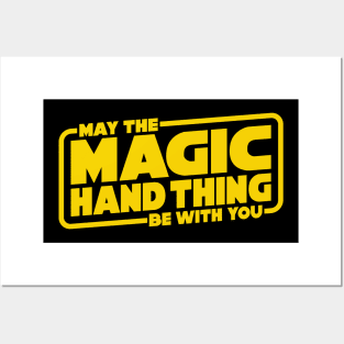 May The Magic Hand Thing be With You Posters and Art